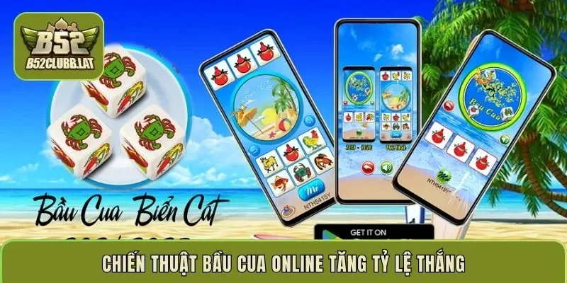 Chiến thuật bầu cua online tăng tỷ lệ thắng
